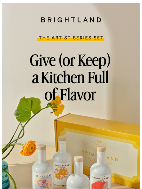 brightland newsletter: Four Flavors, Four Artists, One Stunning Gift