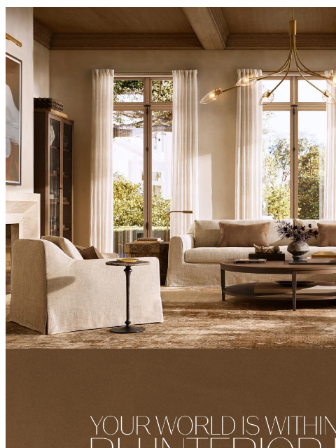 rh newsletter: RH Interior Design. Discover Our Extraordinary Ser...