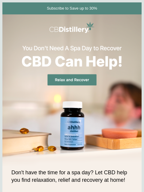 thecbdistillery newsletter: You don't need a spa day to recover...
