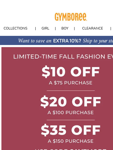 $10 off $75, $20 off $100, $35 off $150! Collections | Girl | Boy | CLEARANCE | GIFT CARDS Fall Event Uniform Uniform Little Essetnials Little Essetnials Clearance Gift Cards | My Account | Customer