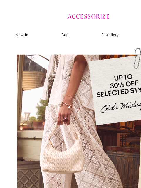 accessorize newsletter: LAST CHANCE: Up to 30% off selected styles