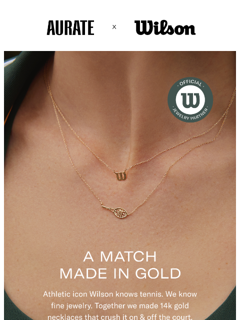 auratenewyork newsletter: Aurate x Wilson: Match Made in Gold