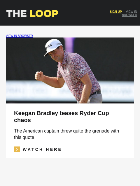 golfdigest newsletter: Keegan teases Ryder Cup chaos, Phil pokes fun at C...