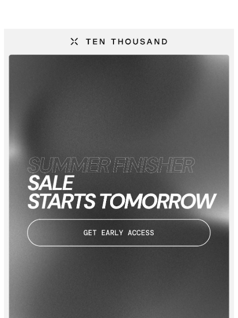 tenthousand newsletter: Major Savings Are Coming...