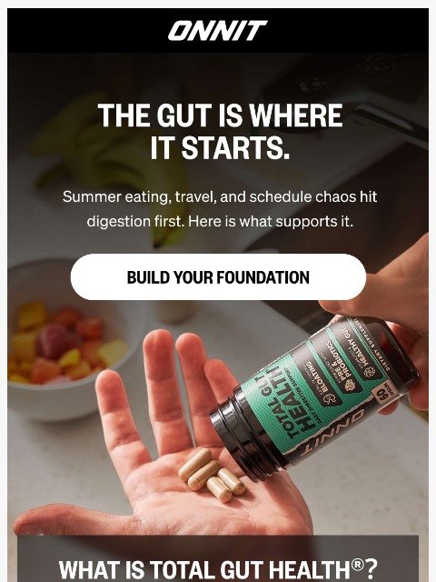 onnit newsletter: Your Gut Powers Everything Else