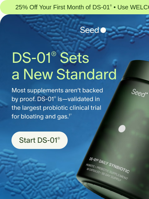 seed newsletter: Going where other probiotics don't.