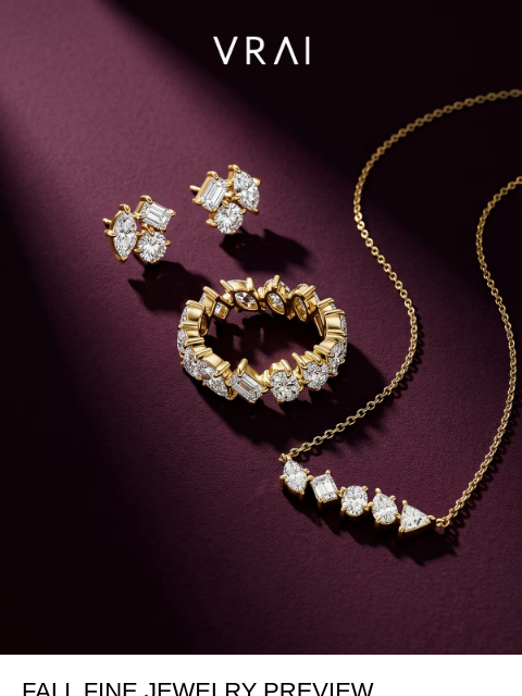 vrai newsletter: Discover fine jewelry for fall 