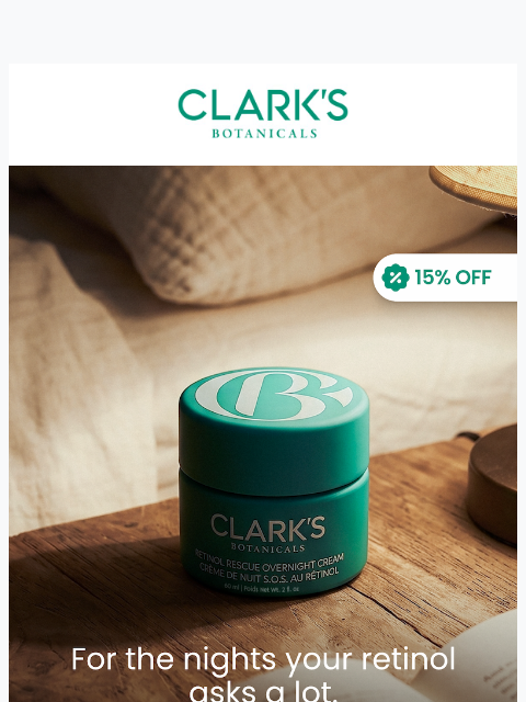 clarksbotanicals newsletter: For the nights your retinol asks a lot
