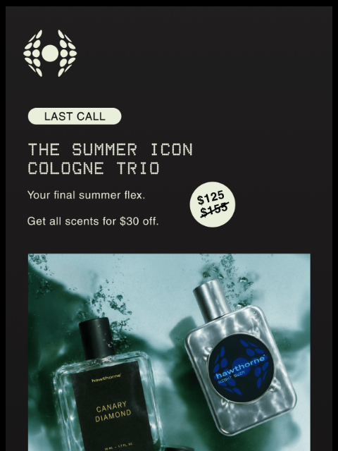 hawthorne newsletter: 💥Last Call: Cologne Trio Sale