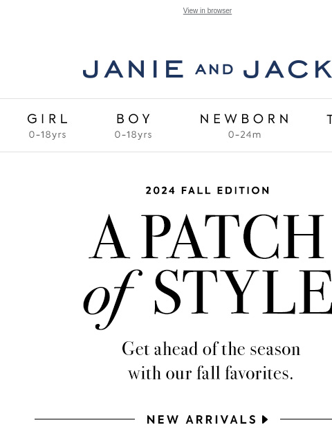 Fall favorites are here. View in browser Stores Janie and Jack Girl Boy Newborn Tween Janie and Jack Girl Boy Newborn Tween Girl Boy Newborn Girl Newborn Boy Accessories Sale Gift Services Refer A