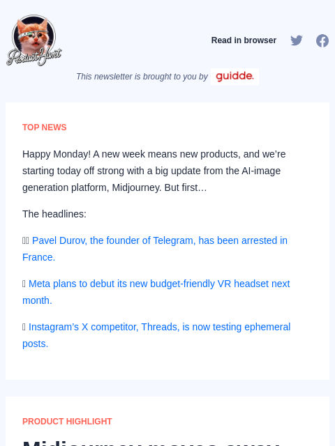 Happy Monday! A new week means new products, and we're starting today off strong with a big update from the... Product Hunt Read in browser This newsletter is brought to you by TOP NEWS Happy