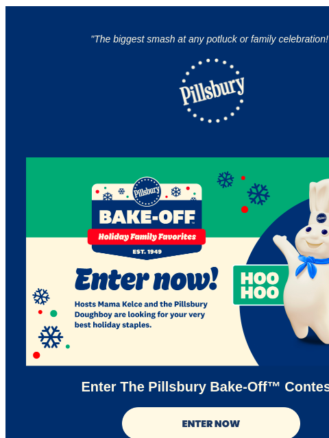 "The biggest smash at any potluck or family celebration!" Pillsbury Logo Hosts Mama Kelce and the Pillsbury Doughboy are looking for your very best holiday staples Enter The Pillsbury Bake-