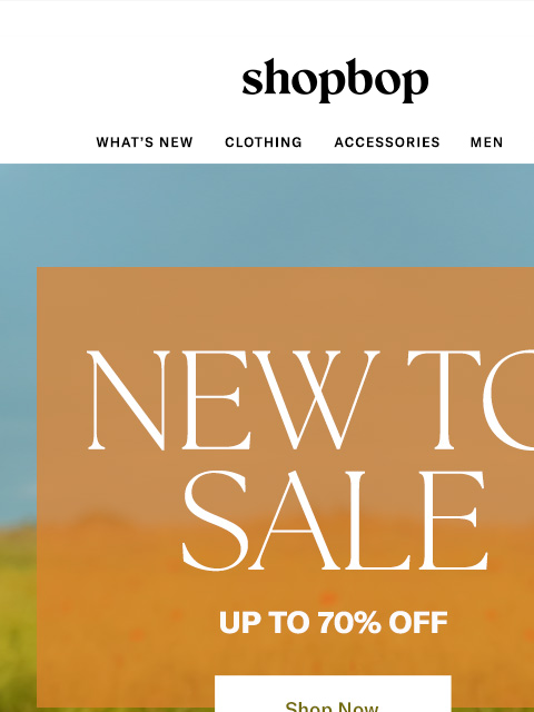 shopbop-mail newsletter: New to SALE: up to 70% off