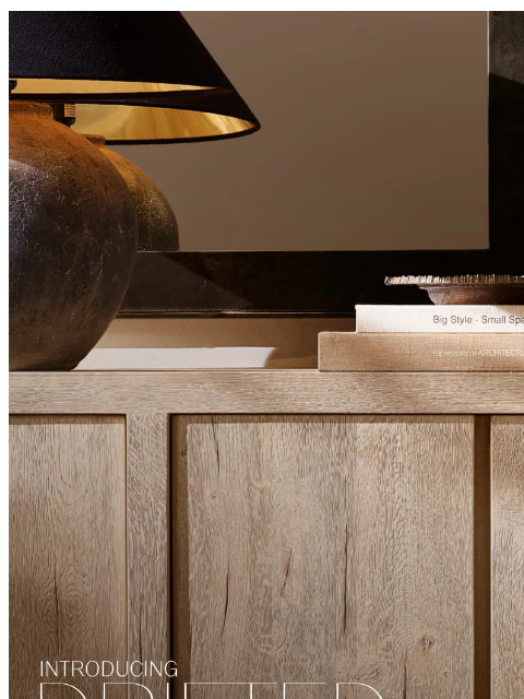 rh newsletter: Introducing Drifted Reclaimed Oak. Handcrafted in ...