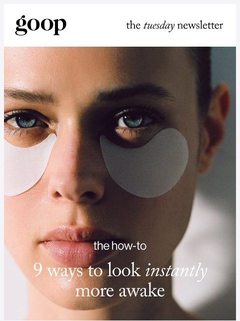 goop newsletter: the Tuesday newsletter