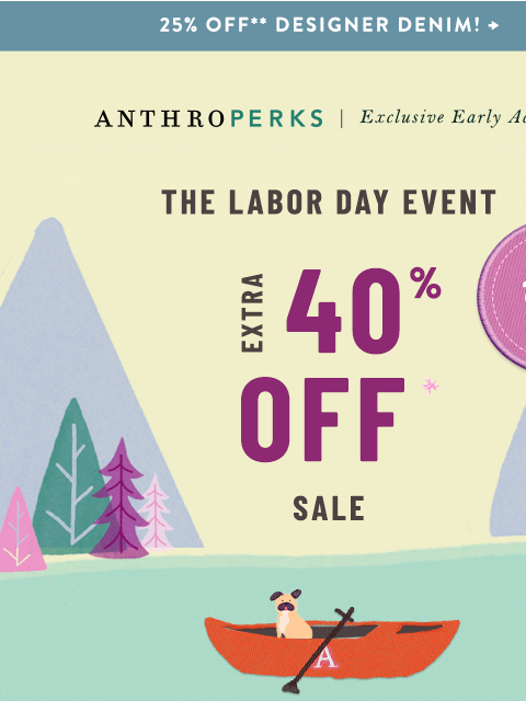 anthropologie newsletter: Today Only: EXTRA 40% OFF SALE...