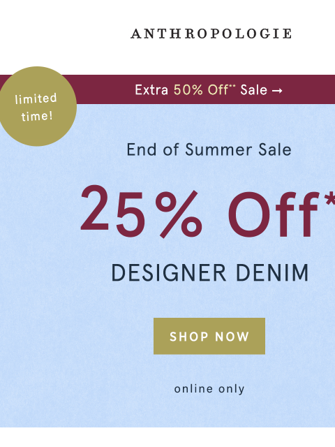 anthropologie newsletter: 25% OFF designer denim