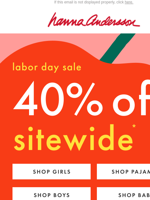 hannaandersson newsletter: 40% Off SITEWIDE! The Labor Day Sale Is Here