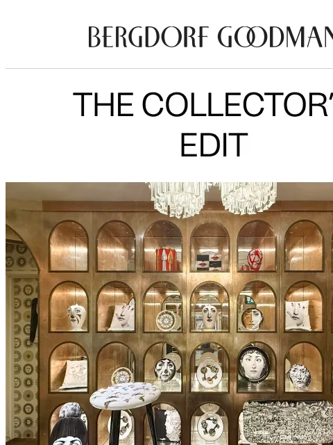 bergdorfgoodman newsletter: The Collector’s Edit: Objects of Desire