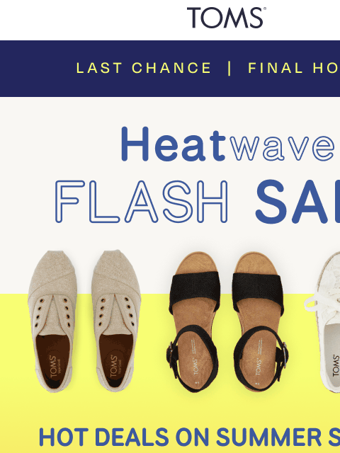 toms newsletter: FINAL HOURS: Save on sandals, sneakers & more.