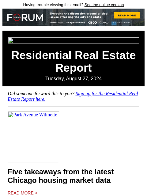 Having trouble viewing this email? See the online version Residential Real Estate Report Tuesday, August 27, 2024 Did someone forward this to you? Sign up for the Residential Real Estate Report here.