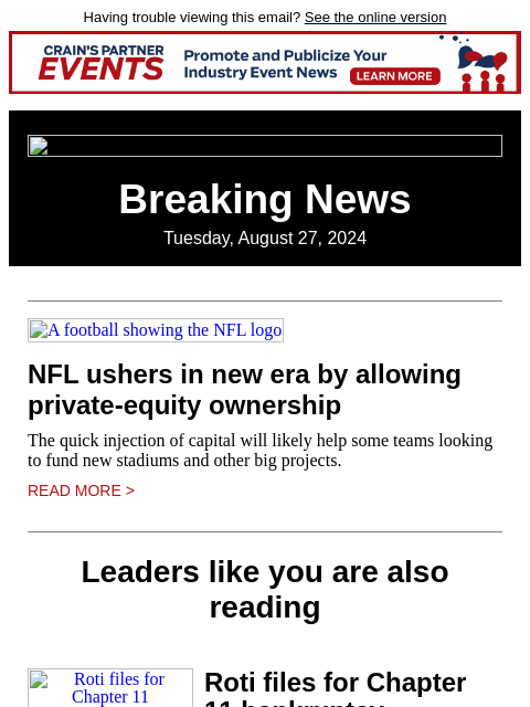 Having trouble viewing this email? See the online version Breaking News Tuesday, August 27, 2024 A football showing the NFL logo NFL ushers in new era by allowing private-equity ownership The quick