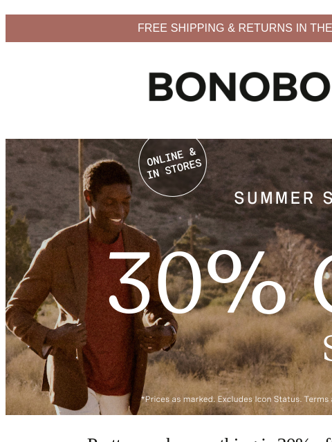 bonobos newsletter: You Hear 30% Off Is Happening?