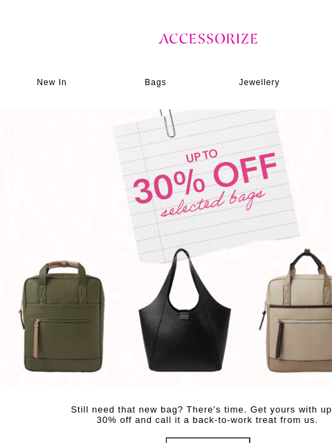 accessorize newsletter: Want 30% off your new work bag?
