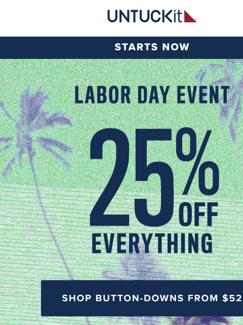untuckit newsletter: The Labor Day Event—25% Off Sitewide