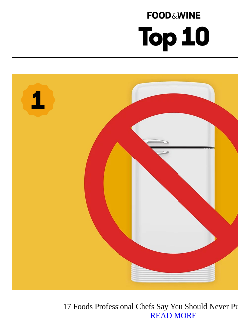 foodandwine newsletter: 17 Foods You Should Never Put in the Fridge