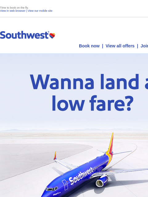 southwest newsletter: It's here! Your low fare is ready for takeoff.