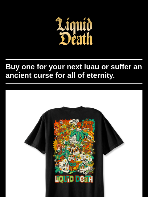 liquiddeath newsletter: Daiquiri Death Tee