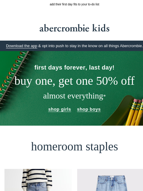 abercrombie newsletter: last day to BOGO!
