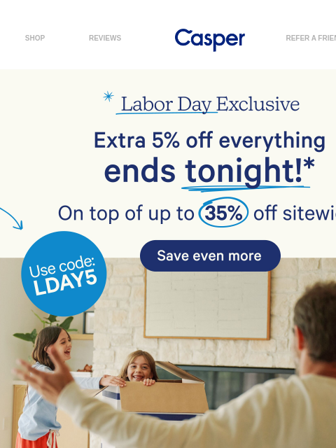 casper newsletter: Last chance: Save an extra 5% for Labor Day.