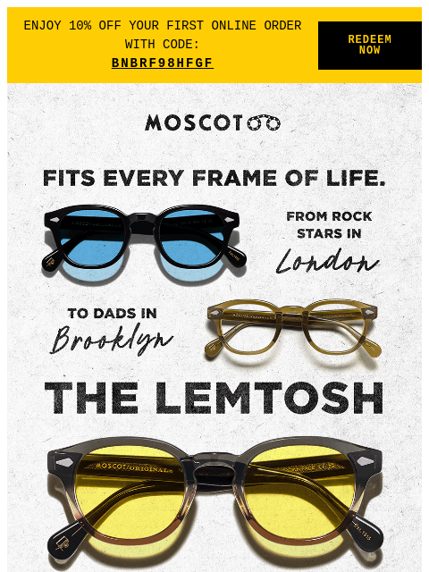 moscot newsletter: Endlessly Versatile. Instantly Iconic.
