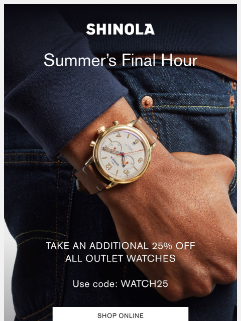 shinola newsletter: Take 25% off Outlet Watches