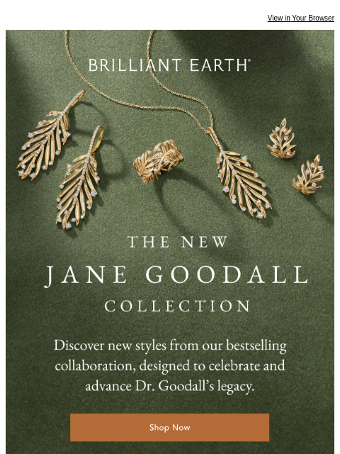 brilliantearth newsletter: New styles from the award-winning Jane Goodall Col...