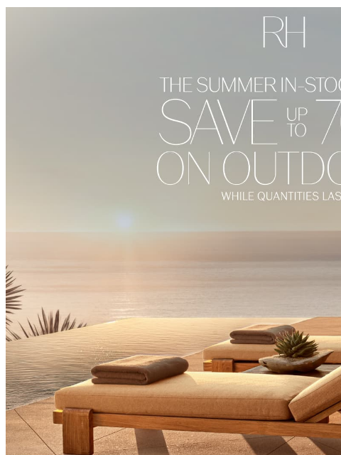 rh newsletter: Outdoor Savings Up to 70% on Contemporary Silhouet...