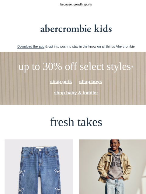 abercrombie newsletter: bet you could use up to 30% OFF select styles*