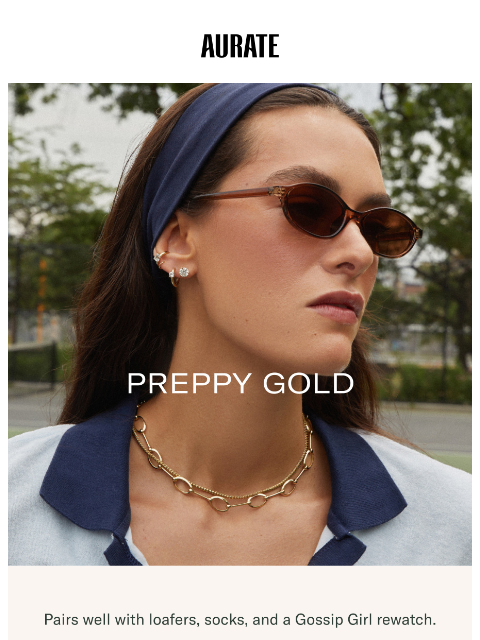 auratenewyork newsletter: PREPPY GOLD