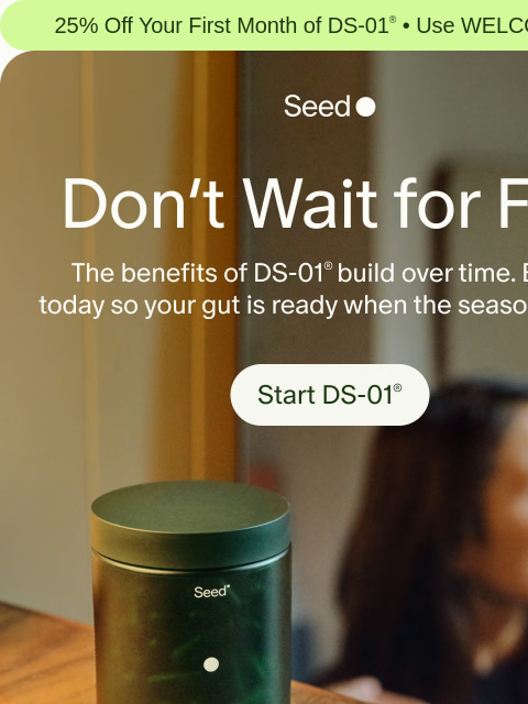 seed newsletter: Give your gut a head start.