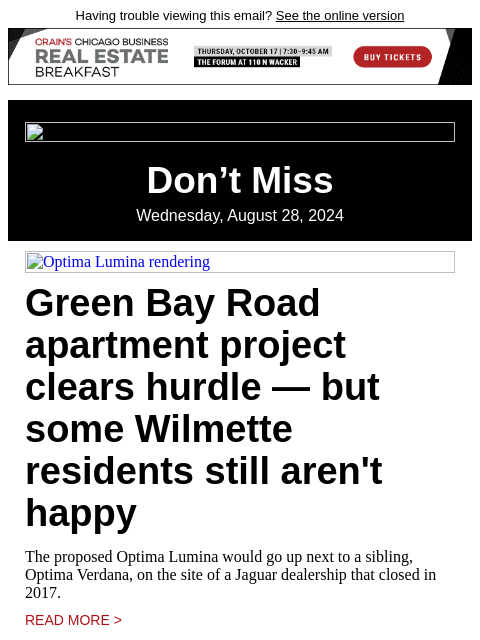 Having trouble viewing this email? See the online version Don't Miss Wednesday, August 28, 2024 Optima Lumina rendering Green Bay Road apartment project clears hurdle — but some Wilmette residents