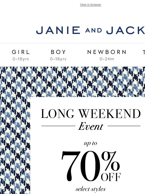 And complimentary shipping. View in browser Stores Janie and Jack Girl Boy Newborn Tween Janie and Jack Girl Boy Newborn Tween Girl Boy Newborn Girl Newborn Boy Accessories Sale Gift Services Refer A