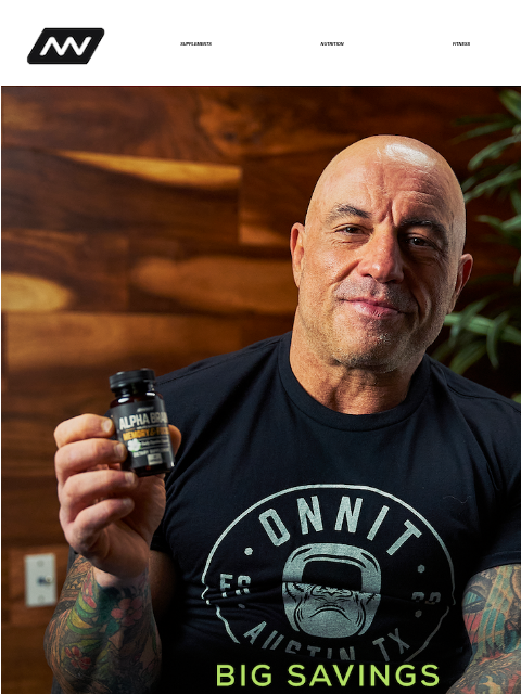 For a limited time, we're running a sale on Joe Rogan's favorite supplements, apparel, and fitness items- up to 30% off. SUPPLEMENTS NUTRITION FITNESS APPAREL