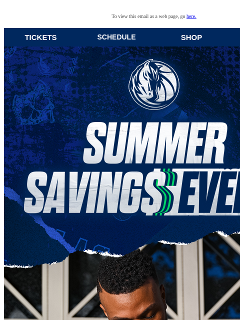 Score Big! Up to 75% Off! To view this email as a web page, go here. TICKETS SCHEDULE SHOP NEWS This email was sent to: brands.news.subscription@gmail.com This email was sent by: Mavs Media 1333 N