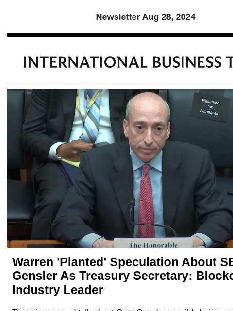 Newsletter Aug 28, 2024 Warren 'Planted' Speculation About SEC's Gensler As Treasury Secretary: Blockchain Industry Leader There is renewed talk about Gary Gensler possibly being considered