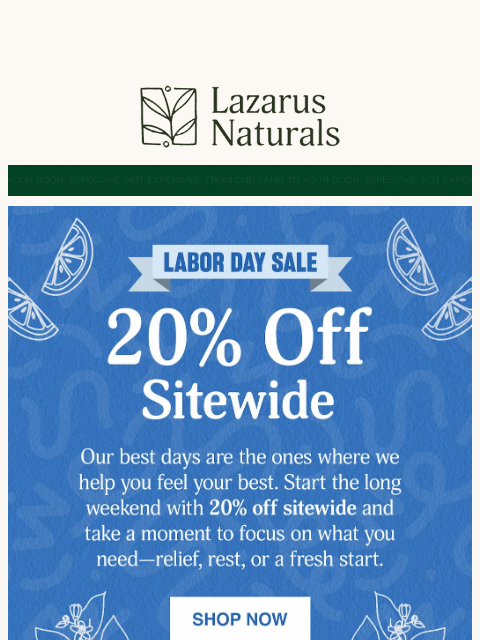 lazarusnaturals newsletter: 🤠Your Long Weekend Just Got Better—20% Off Everyt...