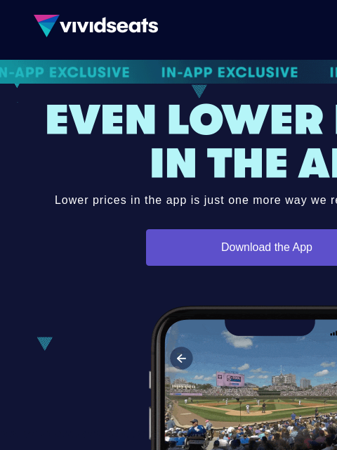 vividseats newsletter: NEW! Lowest Prices Exclusively in the App 📲