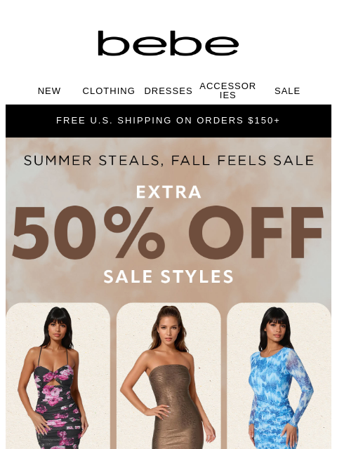 bebe newsletter: Summer’s Out, Sale’s On - EXTRA 50% OFF