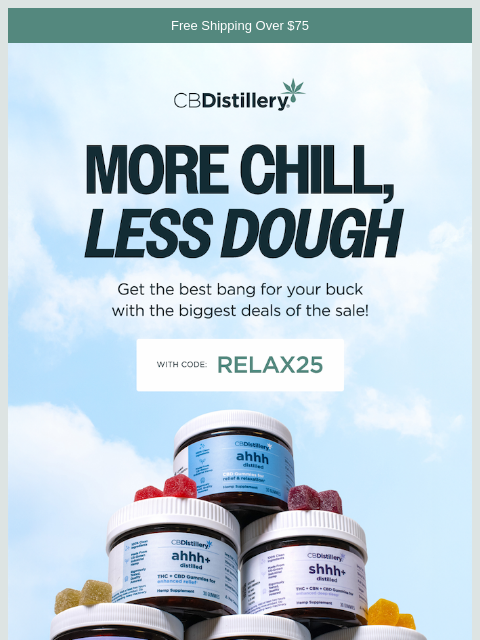 thecbdistillery newsletter: More Chill, Less Dough